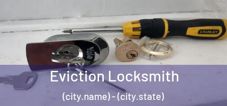  Eviction Locksmith (city.name) - (city.state)
